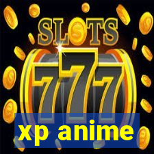 xp anime